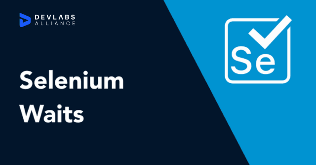 everything-you-should-know-about-waits-in-selenium